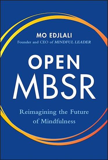 Open MBSR: Reimagining the Future of Mindfulness - MO EDJLALI