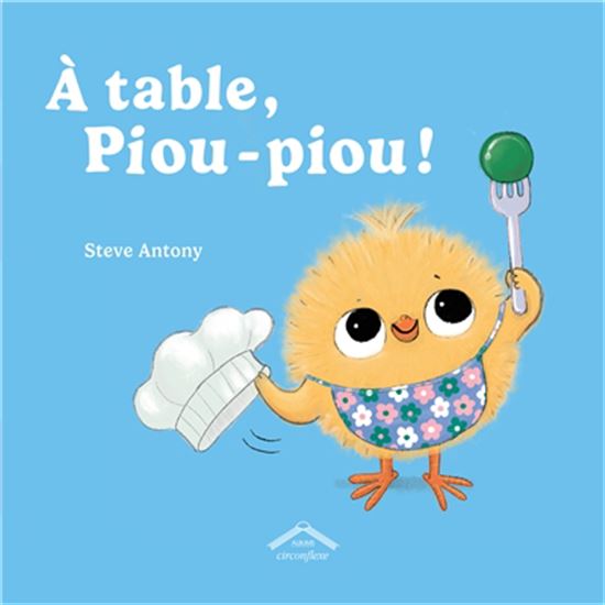 A table, Piou-piou ! - STEVE ANTONY