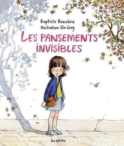Les Pansements invisibles - BAPTISTE BEAULIEU - QIN LENG