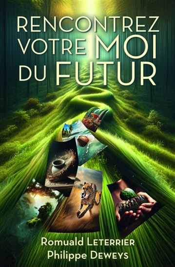 Rencontrez votre moi du futur - ROMUALD LETERRIER - PHILIPPE DEWEYS