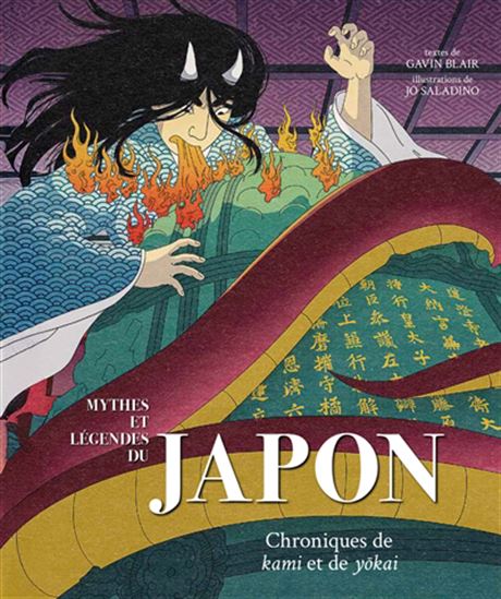 Mythes et légendes du Japon : Chroniques de kami et de yokai N. éd. - GAVIN BLAIR - JO SALADINO