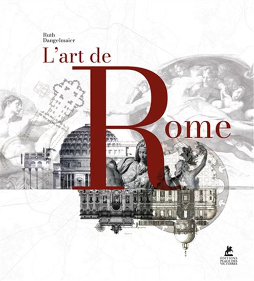 L&#39;Art de Rome - RUTH DANGELMAIER