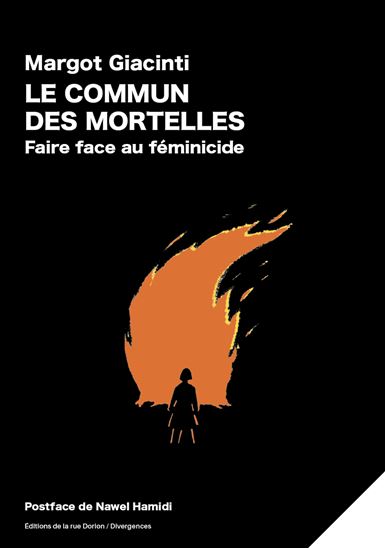Le Commun des mortelles : Faire face au féminicide - MARGOT GIACINTI