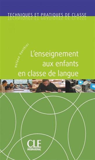 L&#39;Enseignement aux enfants - Techniques et pratiques de classe - Livre + Audio téléchargeable - HÉLÈNE VANTHIER
