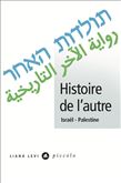 Histoire de l'autre : Israël-Palestine N. éd. - COLLECTIF
