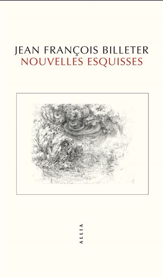 Nouvelles esquisses - JEAN-FRANÇOIS BILLETER