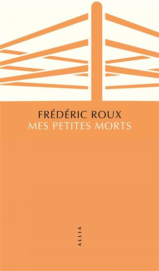 Mes petites morts - FRÉDÉRIC ROUX