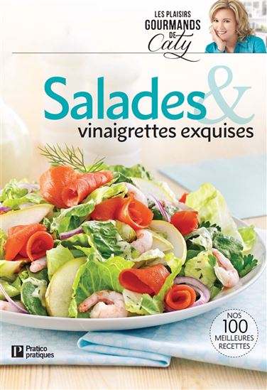Salades & vinaigrettes exquises - CATY BÉRUBÉ
