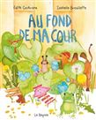 Au fond de ma cour - ÉDITH COCHRANE, ISABELLE BROUILLETTE