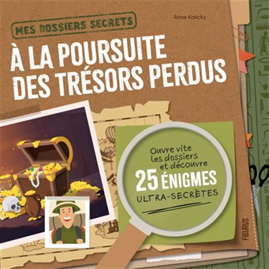 À la poursuite des trésors perdus - ANNE KALICKY