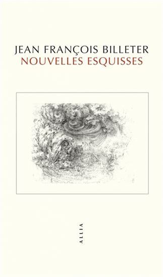 Nouvelles esquisses - JEAN-FRANÇOIS BILLETER