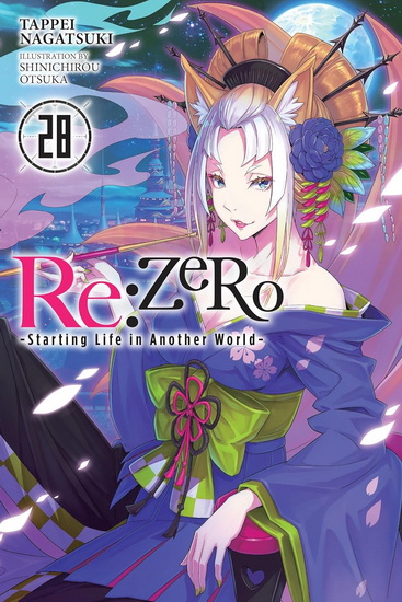 Re:ZERO -Starting Life in Another World-, Vol. 28 (light novel) - TAPPEI NAGATSUKI - SHINICHIROU OTSUKA
