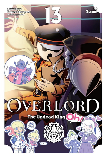Overlord: The Undead King Oh!, Vol. 13 - KUGANE MARUYAMA - JUAMI