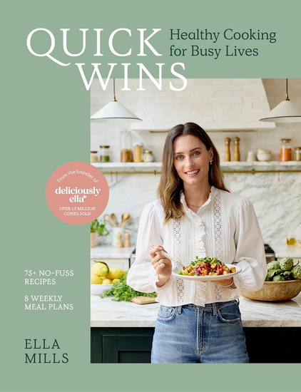 Quick Wins: Healthy Cooking for Busy Lives - ELLA MILLS
