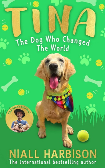 Tina: The Dog Who Changed the World (Children’s edition) - NIALL HARBISON