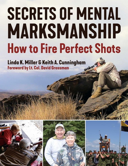 Secrets of Mental Marksmanship: How to Fire Perfect Shots - LINDA K MILLER - KEITH A CUNNINGHAM