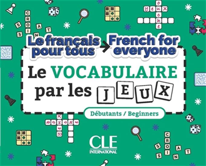Le Vocabulaire par les jeux - ANNELISE JOUANNIN - XAVIER LEMERLE