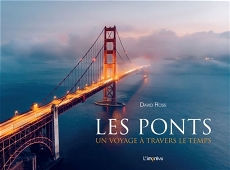 Les Ponts : un voyage à travers le temps N. éd. - DAVID ROSS