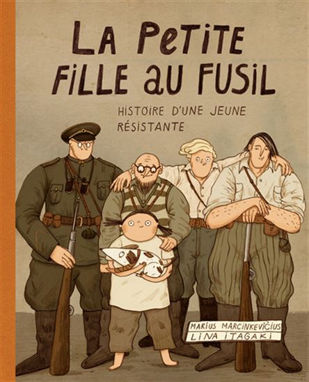 La Petite fille au fusil : histoire d'une jeune résistante - MARIUS MARCINKEVICIUS - LINA ITAGAKI