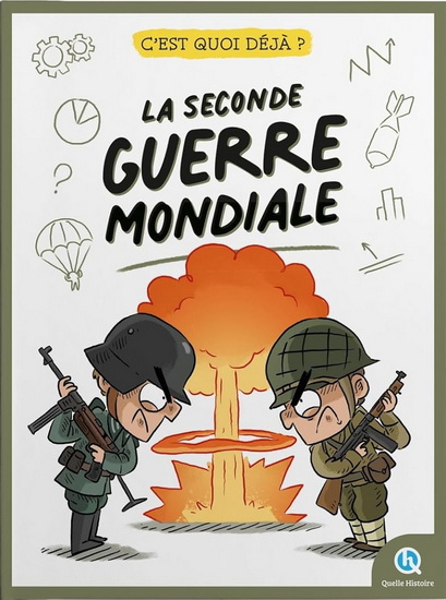 C&#39;est quoi déjà la Seconde Guerre mondiale - Collectif