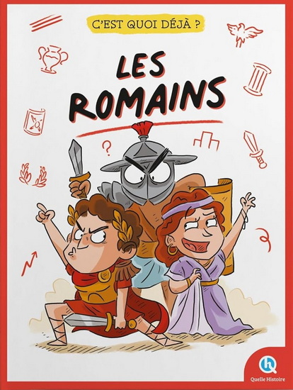 C&#39;est quoi déjà les Romains - NOÉMIE WAVRER & AL