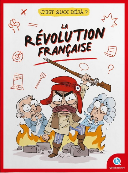 C&#39;est quoi déjà la Révolution française - FRANÇOISE ANCEY & AL