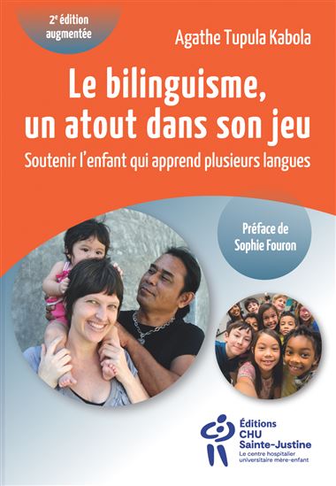 Le Bilinguisme, un atout dans son jeu : Soutenir l&#39;enfant qui apprend plusieurs langues N. éd. - AGATHE TUPULA KABOLA