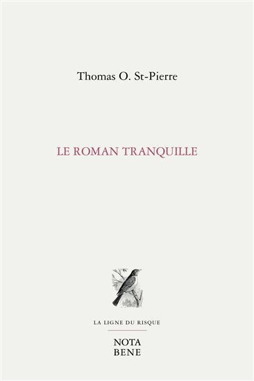 Le roman tranquille - THOMAS O. ST-PIERRE