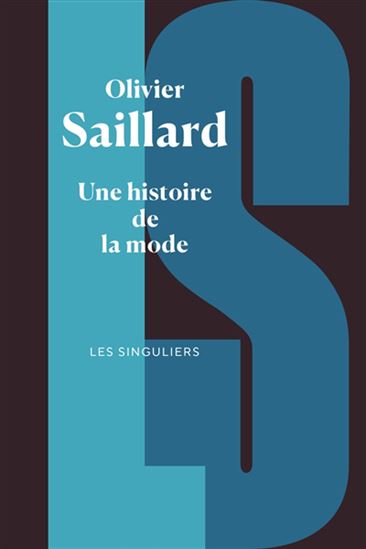 Une histoire de la mode - OLIVIER SAILLARD