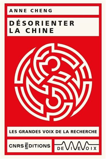 Désorienter la Chine - ANNE CHENG