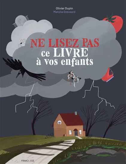 Ne lisez pas ce livre à vos enfants - OLIVIER DUPIN - MARYLIA GREUSARD