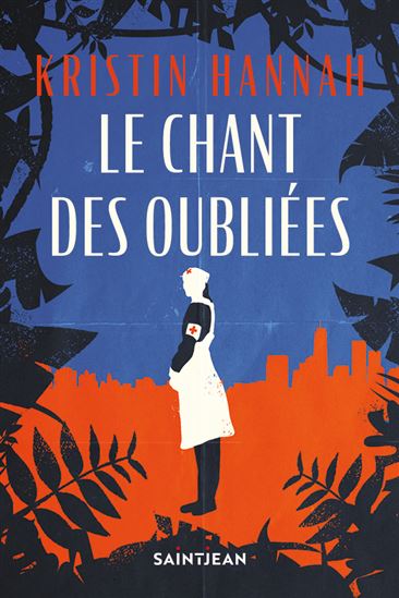 Le Chant des oubliés - KRISTIN HANNAH
