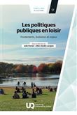 Les Politiques publiques en loisir : Fondements, évolution et enjeux - JULIE FORTIER, MARC-ANDRÉ LAVIGNE