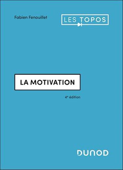 La motivation - 4e éd. - FABIEN FENOUILLET