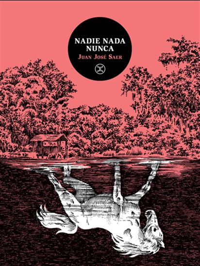 Nadie nada nunca - JUAN JOSÉ SAER