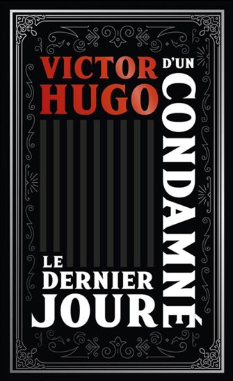 Le Dernier jour d&#39;un condamné - VICTOR HUGO