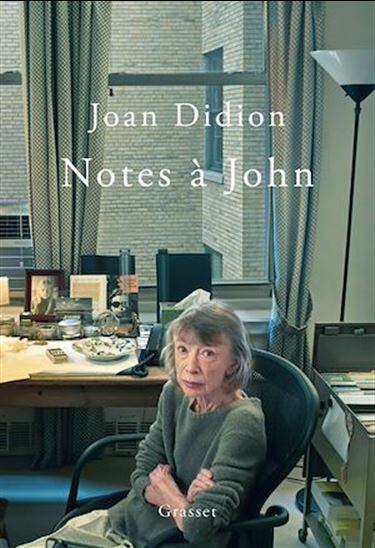 Notes à John - JOAN DIDION