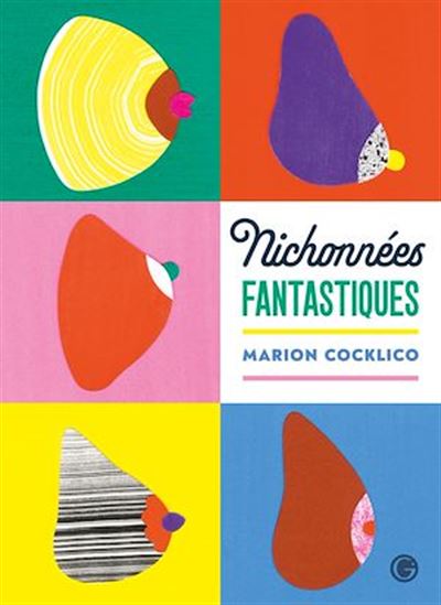 Nichonnées fantastiques - MARION COCKLICO