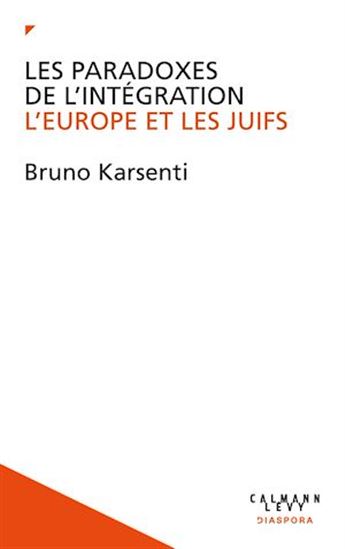 Les Paradoxes de l&#39;intégration - BRUNO KARSENTI