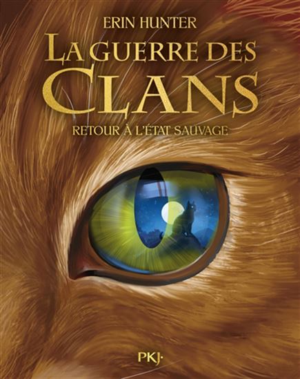 Retour à l&#39;état sauvage #01 - ERIN HUNTER