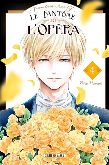 Le Fantôme de l'Opéra : mon très cher F. #04 - MIO NANAO