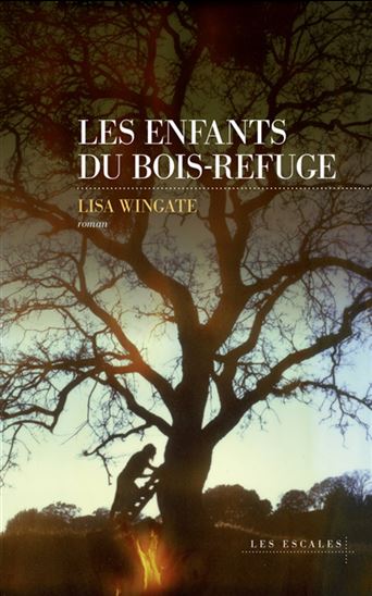 Les Enfants du Bois-Refuge - LISA WINGATE
