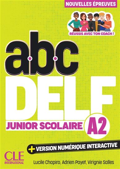 Abc DELF, A2 junior scolaire : nouvelles épreuves : réussis avec ton coach ! N. éd. - LUCILE CHAPIRO & AL