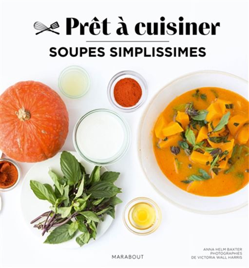 Soupes simplissimes N. éd. - ANNA HELM BAXTER