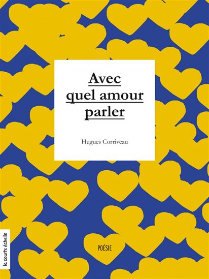 Avec quel amour parler - HUGUES CORRIVEAU