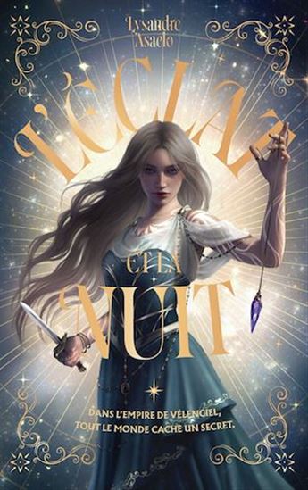 L'Éclat et la nuit - Tome 1 - LYSANDRE ASAELO