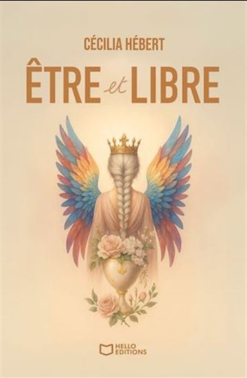Être et Libre - CÉCILIA HÉBERT