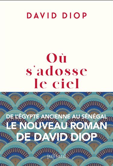 Où s&#39;adosse le ciel - DAVID DIOP