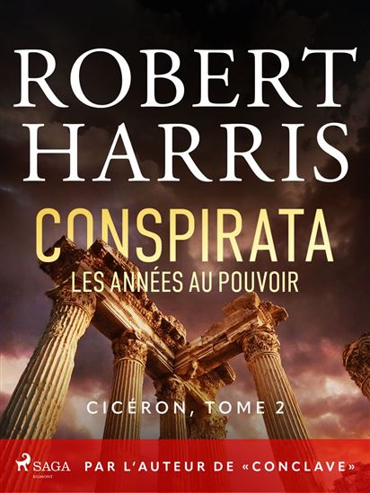 Conspirata: Les années au pouvoir - ROBERT HARRIS