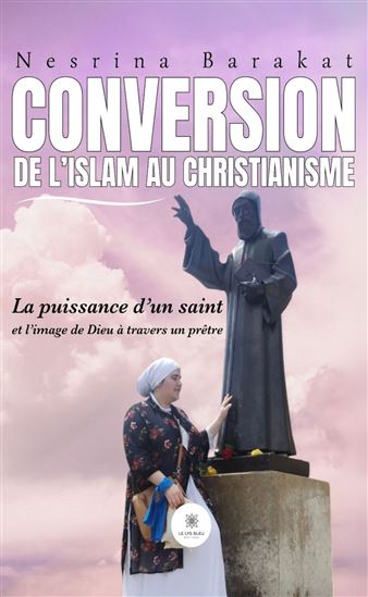 Conversion de l’islam au christianisme - NESRINA BARAKAT